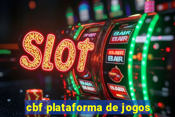 cbf plataforma de jogos