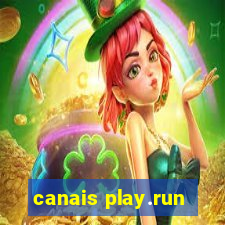 canais play.run