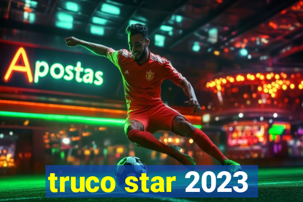 truco star 2023