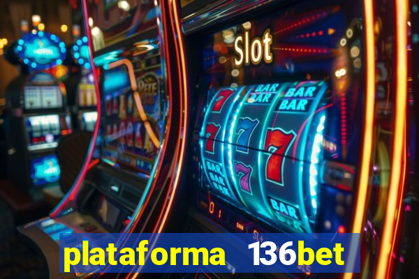 plataforma 136bet paga mesmo