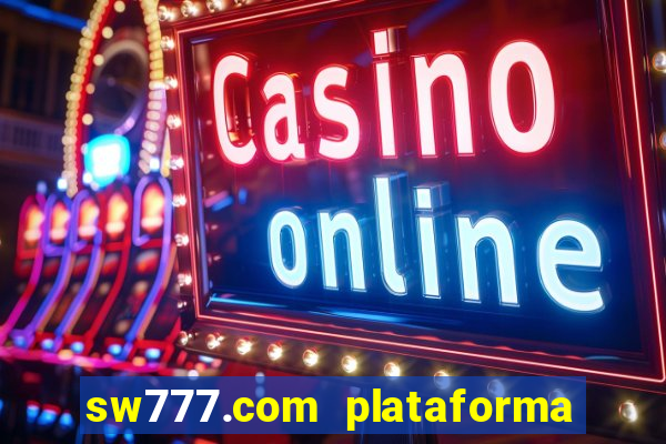 sw777.com plataforma cassino online