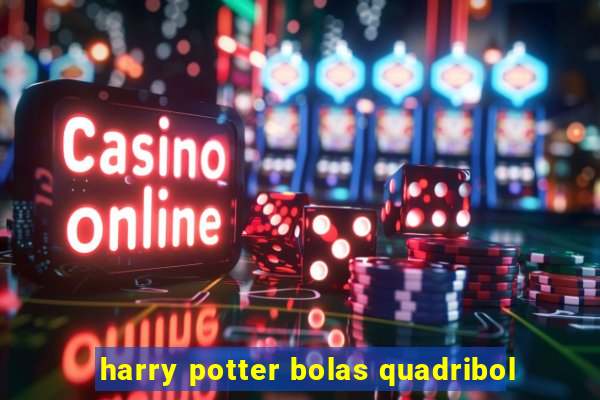 harry potter bolas quadribol