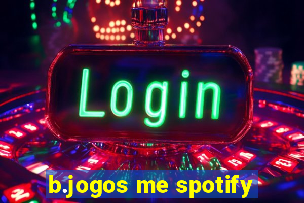 b.jogos me spotify