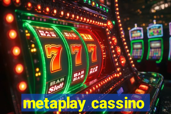 metaplay cassino