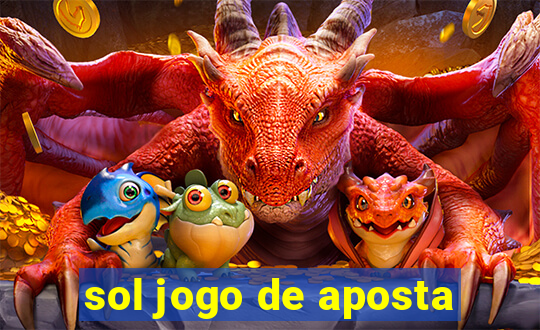 sol jogo de aposta