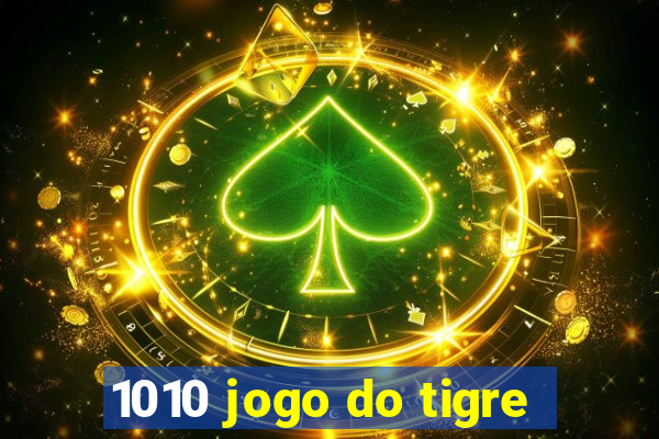 1010 jogo do tigre