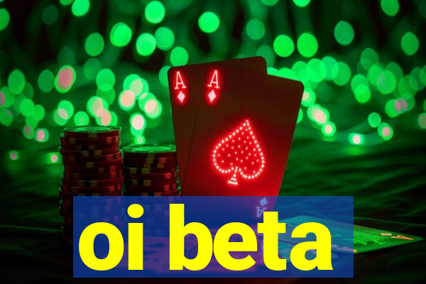 oi beta