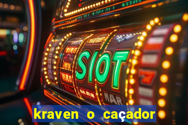 kraven o caçador filme completo dublado