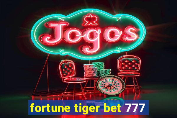 fortune tiger bet 777