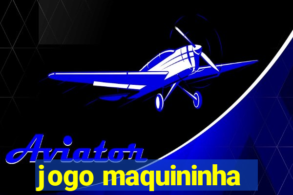 jogo maquininha