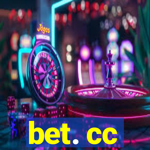 bet. cc