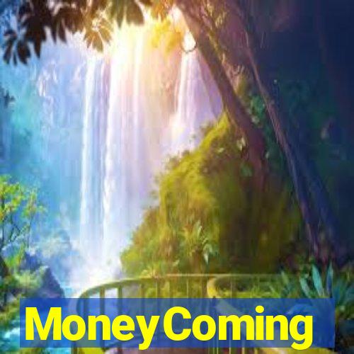 MoneyComing