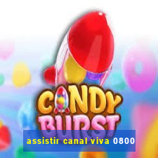 assistir canal viva 0800