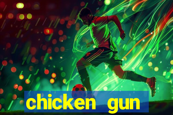 chicken gun dinheiro infinito