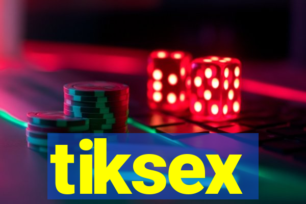 tiksex