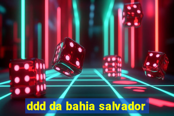 ddd da bahia salvador