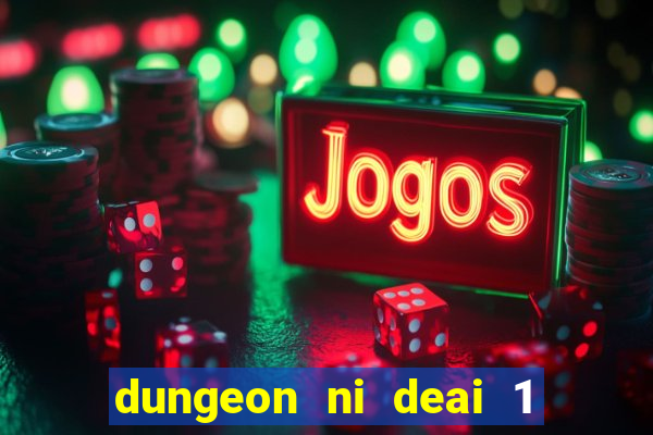 dungeon ni deai 1 temporada dublado