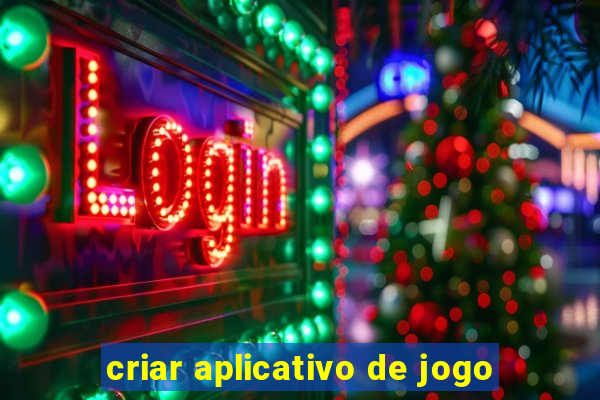 criar aplicativo de jogo