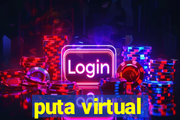 puta virtual