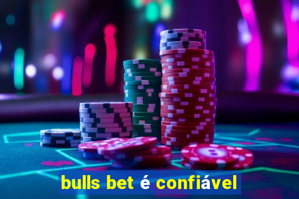 bulls bet é confiável