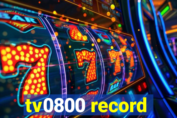 tv0800 record