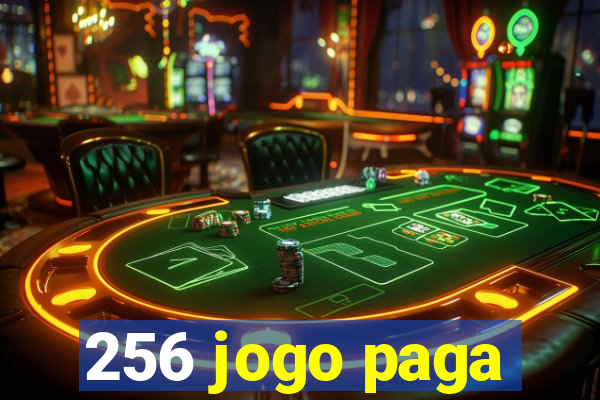 256 jogo paga