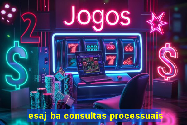 esaj ba consultas processuais