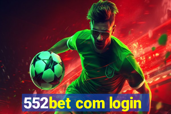 552bet com login