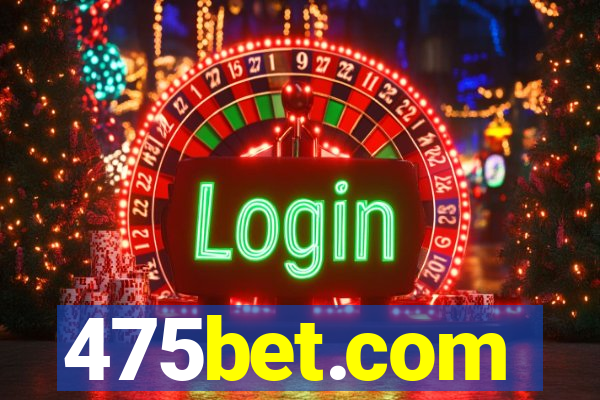 475bet.com