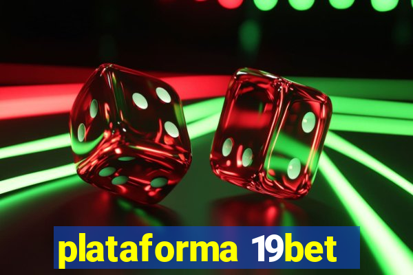 plataforma 19bet