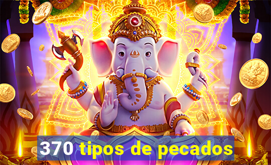 370 tipos de pecados