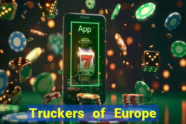 Truckers of Europe 3 dinheiro infinito