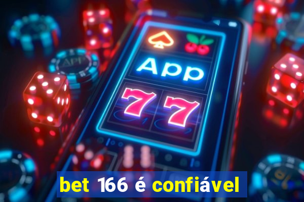 bet 166 é confiável