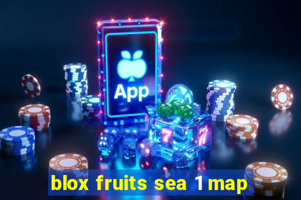 blox fruits sea 1 map