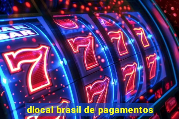 dlocal brasil de pagamentos