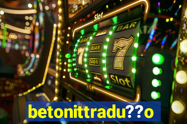 betonittradu??o