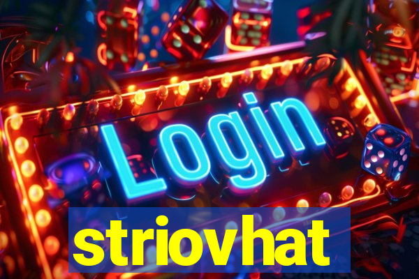 striovhat