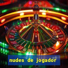 nudes de jogador de futebol