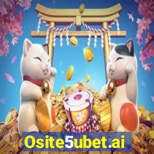 Osite5ubet.ai