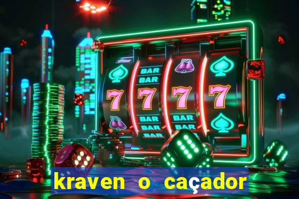 kraven o caçador filme completo dublado pobreflix