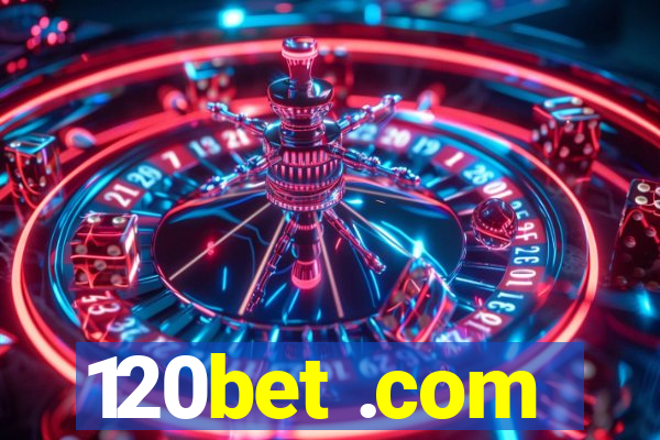 120bet .com