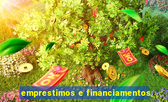 emprestimos e financiamentos