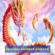 henrique plombon pinheiro