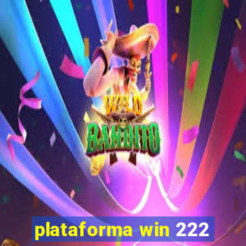 plataforma win 222