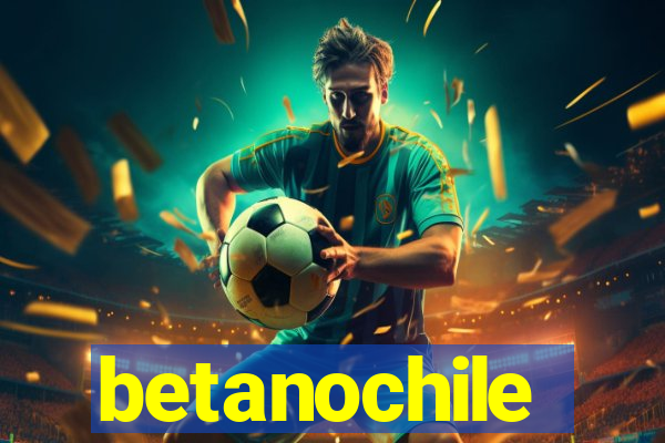 betanochile