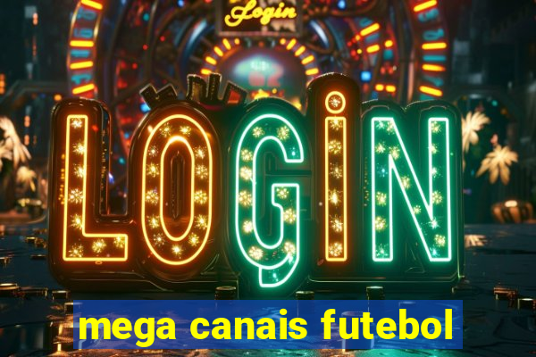 mega canais futebol