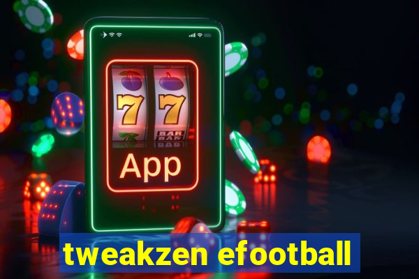 tweakzen efootball