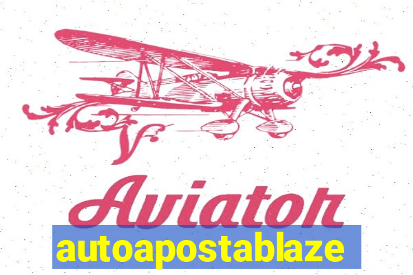 autoapostablaze