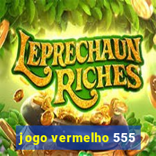 jogo vermelho 555