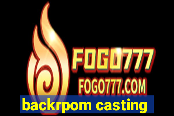 backrpom casting